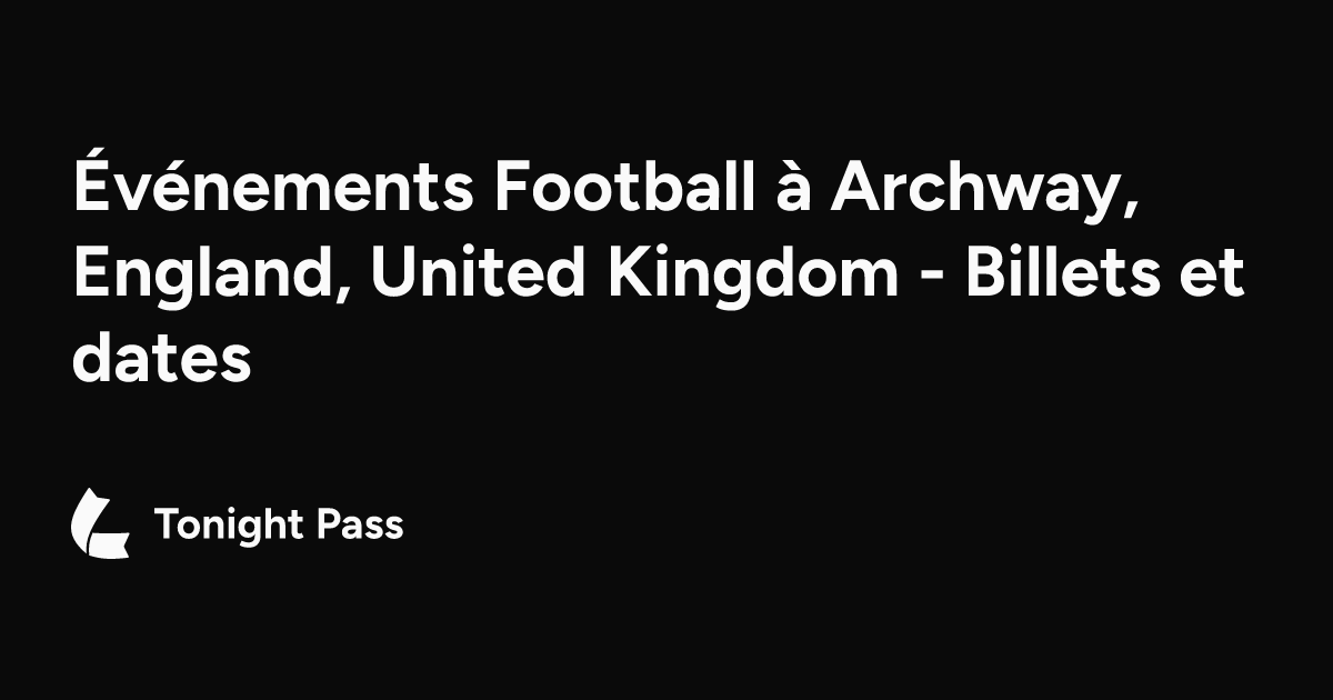 v-nements-football-archway-england-united-kingdom-billets-et