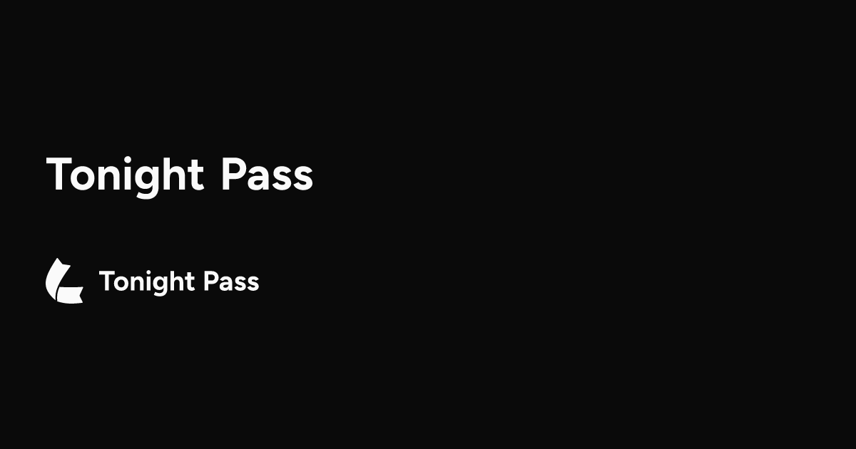 Tonight Pass